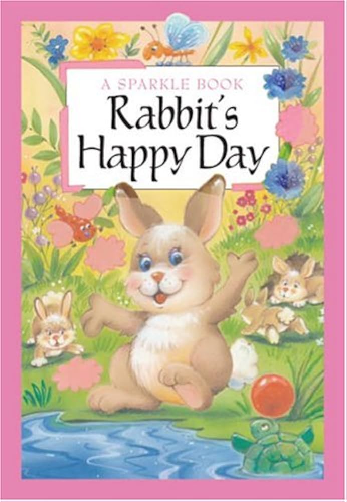 Cover of A Sparkle  Book:  Rabbit's Happy Day