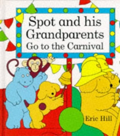 Cover of Spot and his Grandparents Go To The Carnival