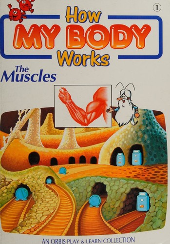 Cover of How My Body Works The Muscles